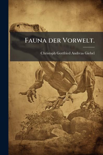 Fauna der Vorwelt.