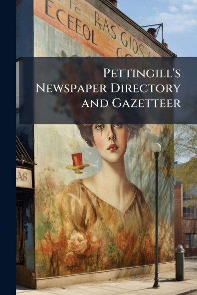 Pettingill's Newspaper Directory and Gazetteer