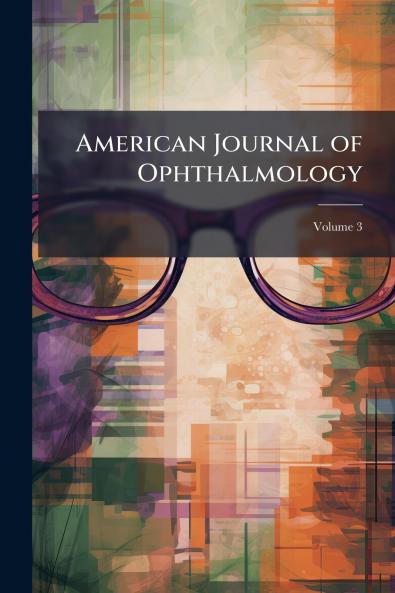 American Journal of Ophthalmology; Volume 3