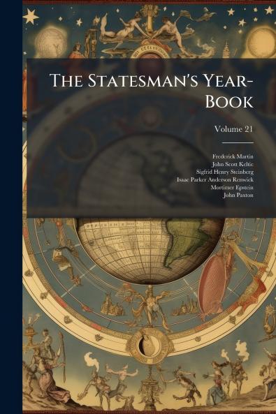 The Statesman's Year-Book; Volume 21