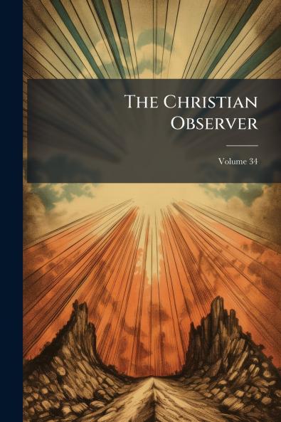 The Christian Observer; Volume 34