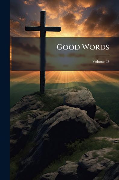 Good Words; Volume 28