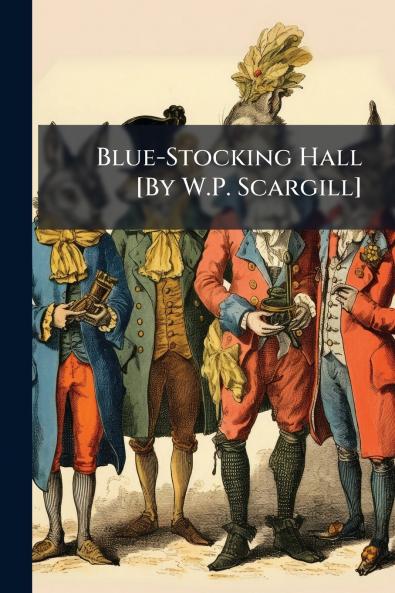 Blue-Stocking Hall [By W.P. Scargill]
