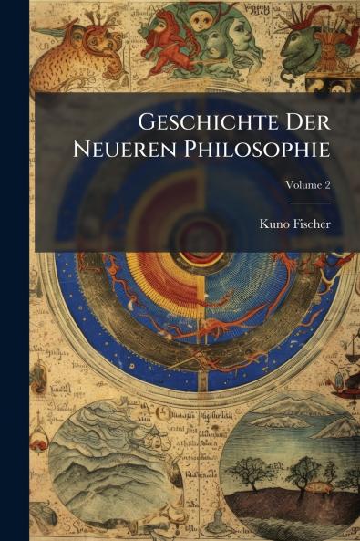 Geschichte Der Neueren Philosophie; Volume 2