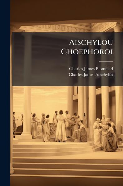 Aischylou Choephoroi