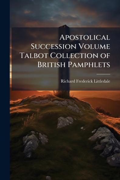 Apostolical Succession Volume Talbot Collection of British Pamphlets