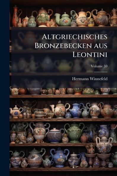 Altgriechisches Bronzebecken aus Leontini; Volume 59