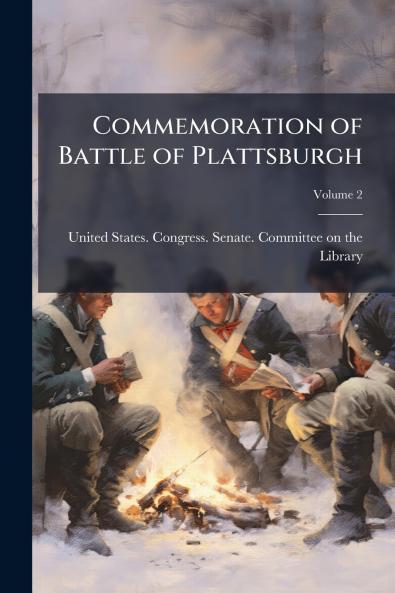 Commemoration of Battle of Plattsburgh; Volume 2