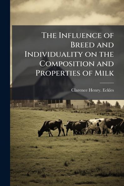 The Influence of Breed and Individuality on the Composition and Properties of Milk