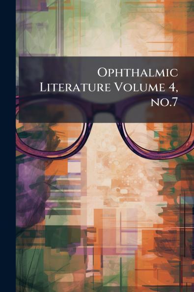 Ophthalmic Literature Volume 4 no.7