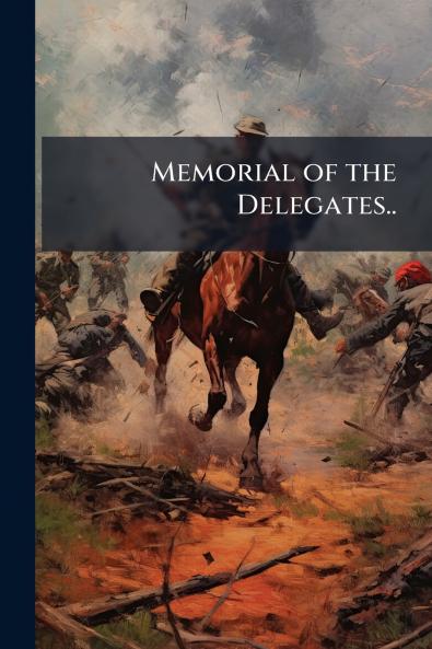 Memorial of the Delegates..