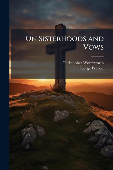 On Sisterhoods and Vows