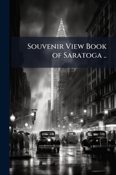 Souvenir View Book of Saratoga ..