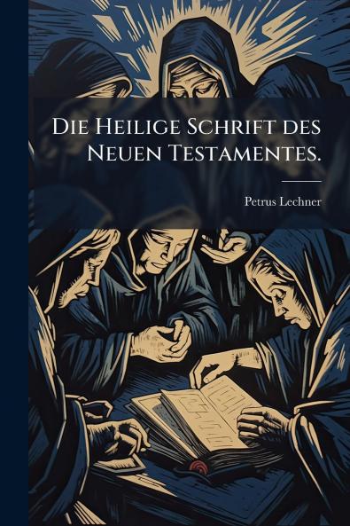 Die Heilige Schrift des Neuen Testamentes.