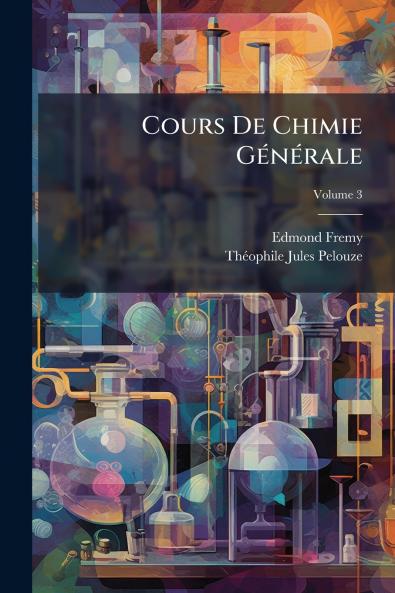 Cours De Chimie Générale; Volume 3