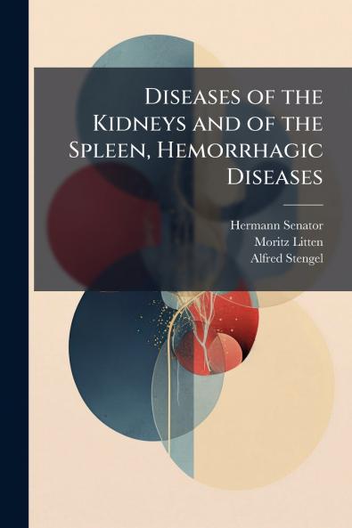 Diseases of the Kidneys and of the Spleen Hemorrhagic Diseases