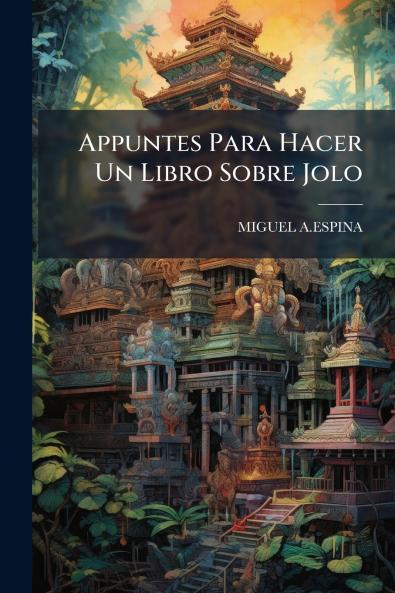 Appuntes Para Hacer Un Libro Sobre Jolo