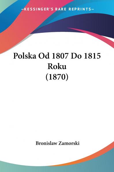 Polska Od 1807 Do 1815 Roku (1870)