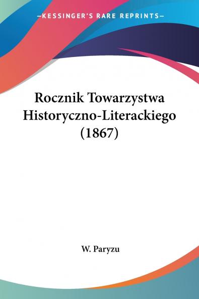 Rocznik Towarzystwa Historyczno-Literackiego (1867)