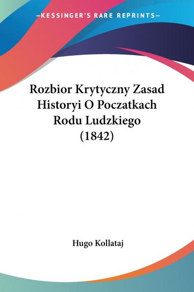 Rozbior Krytyczny Zasad Historyi O Poczatkach Rodu Ludzkiego (1842)