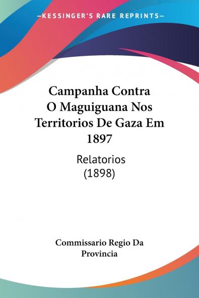 Campanha Contra O Maguiguana Nos Territorios De Gaza Em 1897