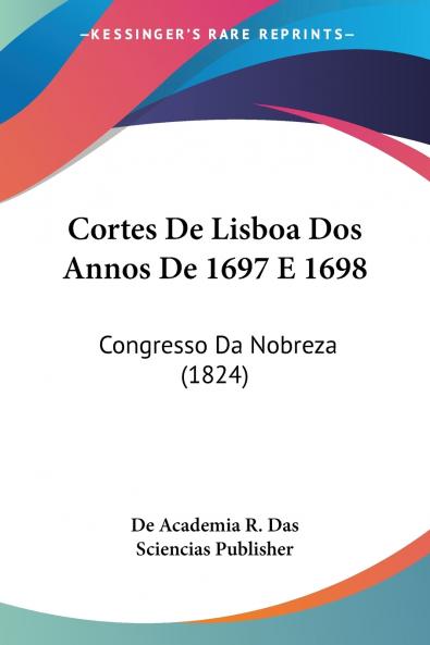 Cortes De Lisboa Dos Annos De 1697 E 1698