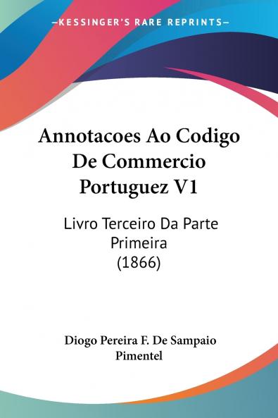Annotacoes Ao Codigo De Commercio Portuguez V1