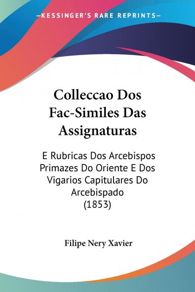 Colleccao Dos Fac-Similes Das Assignaturas