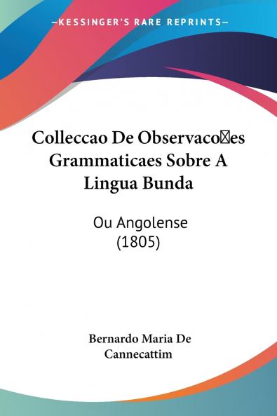 Colleccao De Observaco?es Grammaticaes Sobre A Lingua Bunda