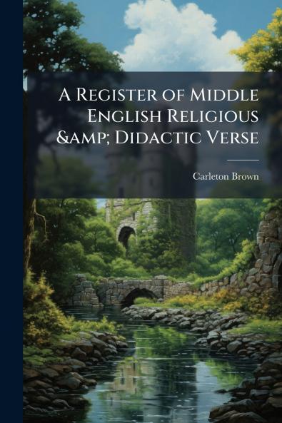 A Register of Middle English Religious & Didactic Verse