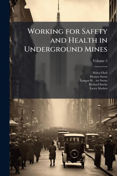 Working for Safety and Health in Underground Mines