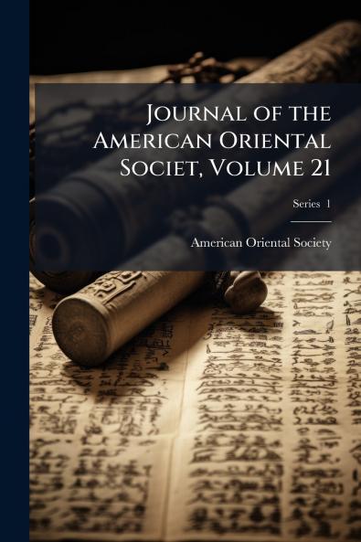 Journal of the American Oriental Societ Volume 21; Series  1
