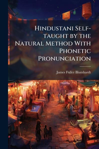 Hindustani Self-taught by the Natural Method With Phonetic Pronunciation