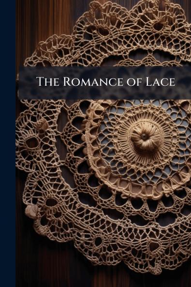 The Romance of Lace