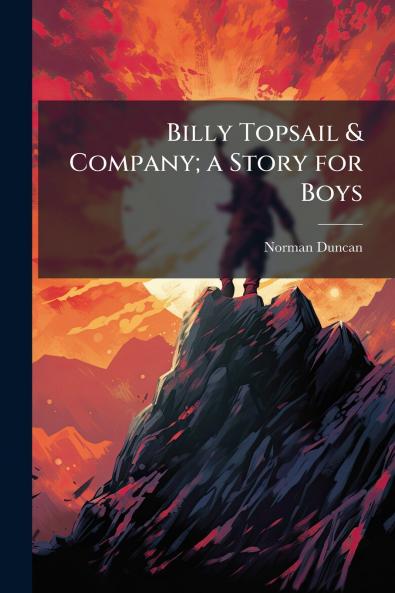 Billy Topsail & Company; a Story for Boys
