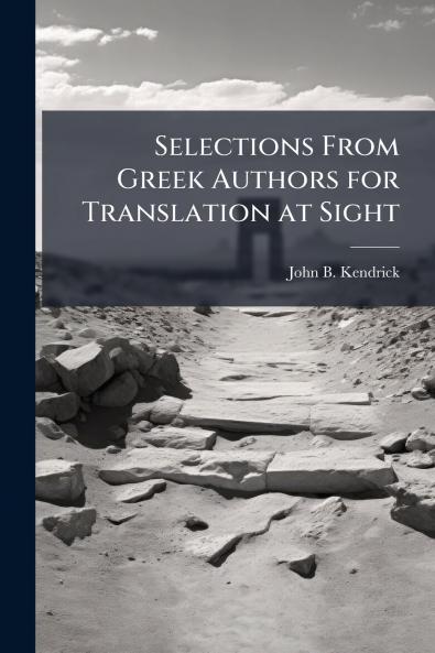 Selections From Greek Authors for Translation at Sight