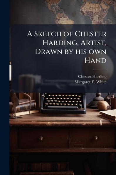 A Sketch of Chester Harding Artist Drawn by his own Hand