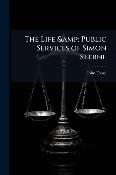 The Life & Public Services of Simon Sterne