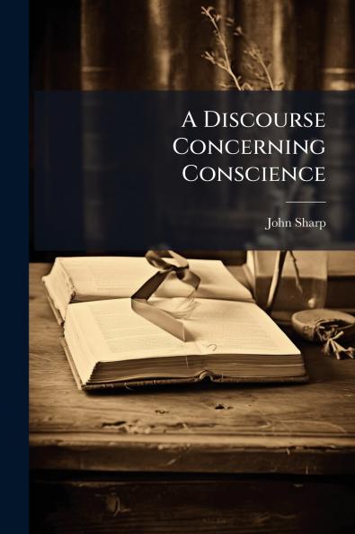 A Discourse Concerning Conscience