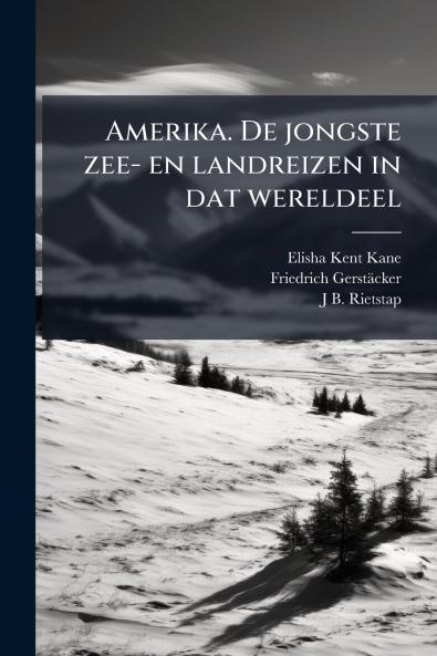 Amerika. De jongste zee- en landreizen in dat wereldeel