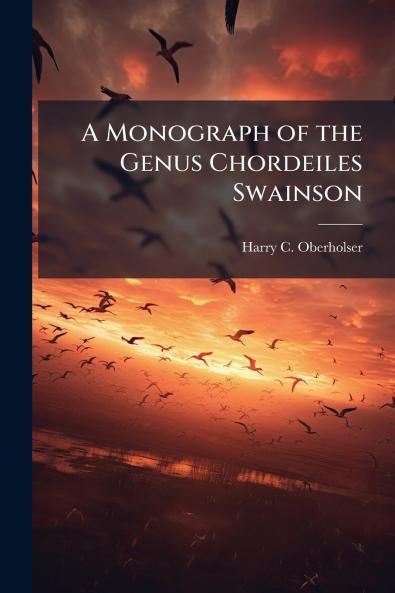 A Monograph of the Genus Chordeiles Swainson