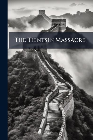 The Tientsin Massacre