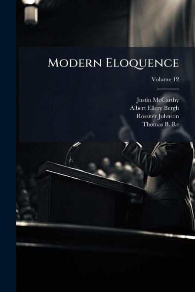 Modern Eloquence; Volume 12