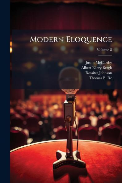Modern Eloquence; Volume 8