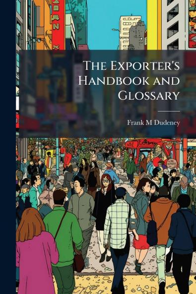 The Exporter's Handbook and Glossary