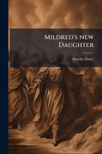 Mildred's new Daughter