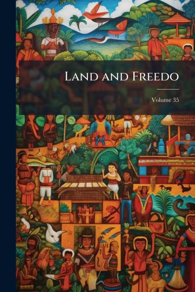 Land and Freedo; Volume 35