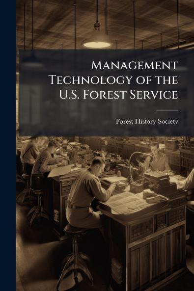 Management Technology of the U.S. Forest Service