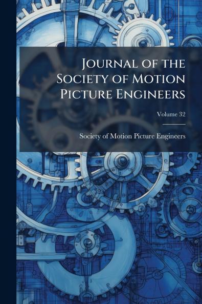 Journal of the Society of Motion Picture Engineers; Volume 32