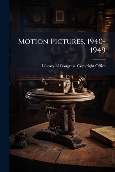 Motion Pictures 1940-1949
